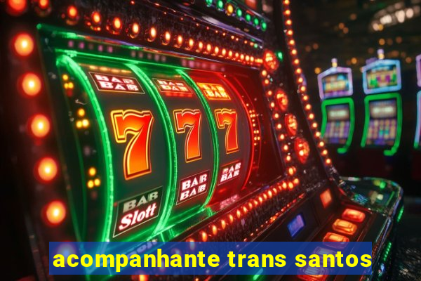 acompanhante trans santos